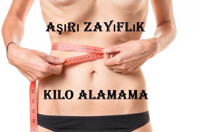 aşırı zayıflık-kilo alamama